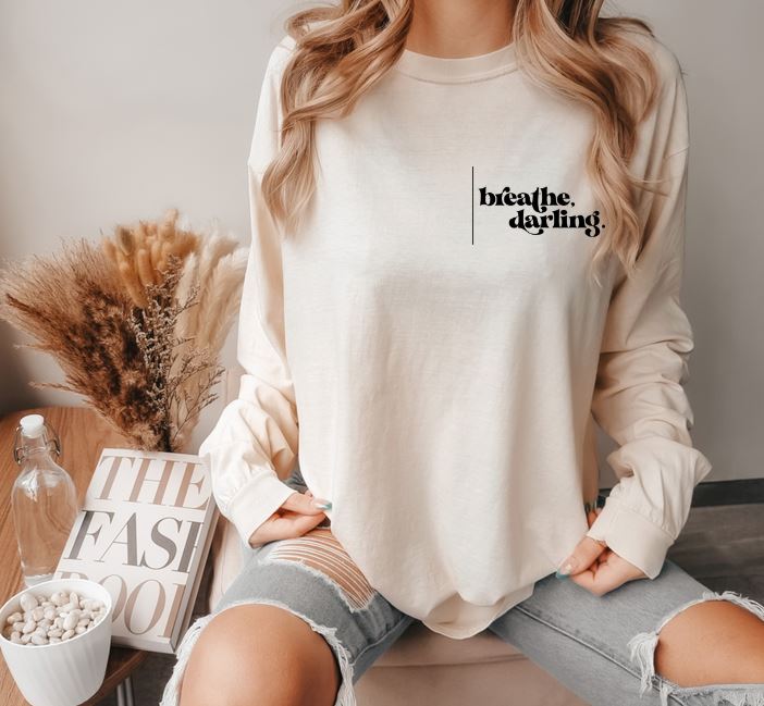 Breathe, Darling Long Sleeve Tee