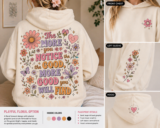 The More You Notice the Good Floral Graphic Hoodie